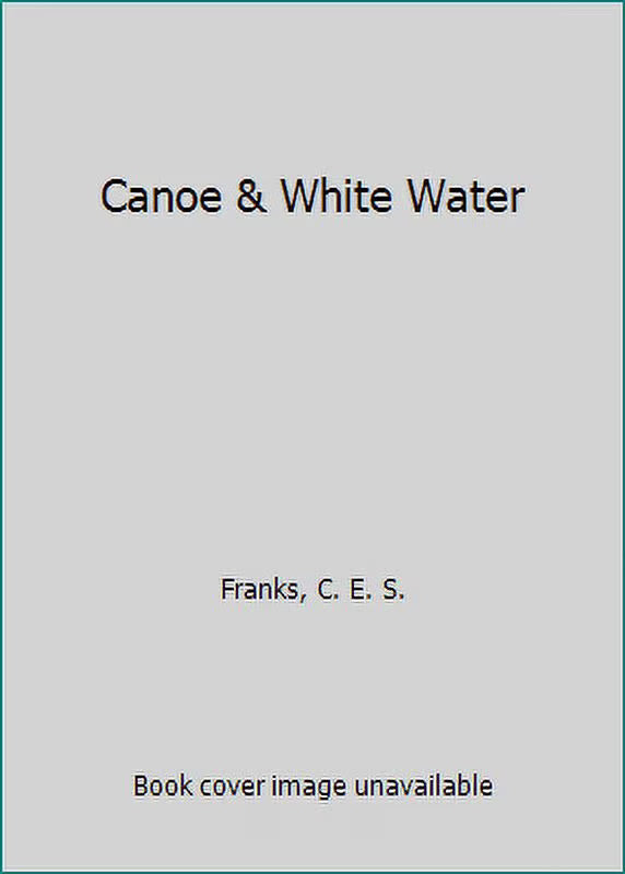 Canoe & White Water (Hardcover) A9342